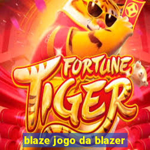 blaze jogo da blazer